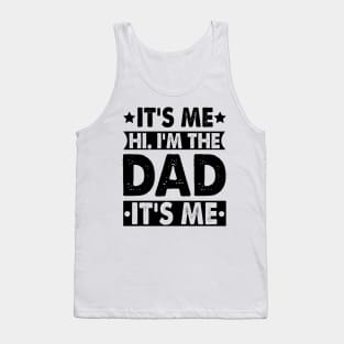 It's Me Hi I'm the Dad It's Me Tank Top